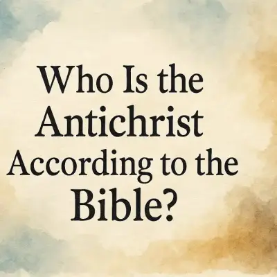 Who Is the Antichrist According to the Bible?